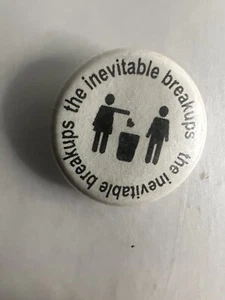 Vintage The Inevitable Breakups Button Pin 1” Circle - Picture 1 of 4