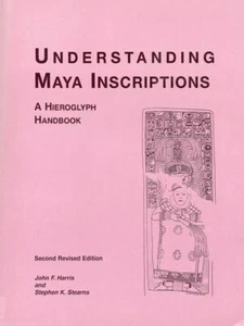 Understanding Maya Inscriptions: A Hieroglyph Handbook - Imagen 1 de 1