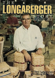 The Longaberger Story Dave Longaberger 1991 Paperback Basket Company Book - Imagen 1 de 6