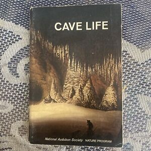 Cave Life, Charles S. Mohr & R. Gurnee, Nat. Audubon Soc., Nature Program, 1965