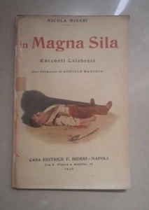 IN MAGNA SILA MISASI RACCONTI CALABRESI MACCHIA BIDERI 1948 NAPOLI - Foto 1 di 1