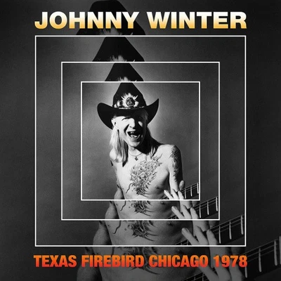 Texas Firebird Chicago 1978 by Johnny Winter [CD] - Image 1 of 2
