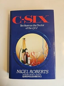 C-Six Nigel Roberts Ten Years Doctor QE2 Signed Hardcover Queen Elizabeth 2 - Picture 1 of 10