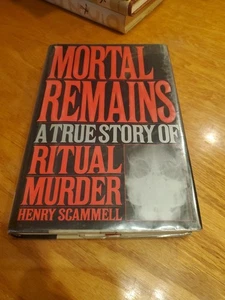 Mortal Remains: A True Story of Ritual Murder by Henry Scammell 1991 1st HCDJ - Picture 1 of 12