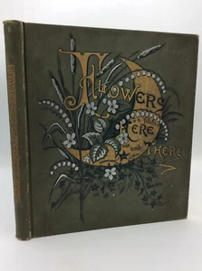 FLOWERS FROM HERE & THERE - Susie Barstow Skelding, arr. - 1885 - illust. poetry - Picture 1 of 6