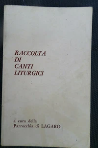 Raccolta di Canti Liturgici- A cura della Parrocchia di LAGARO- E31 - Foto 1 di 1