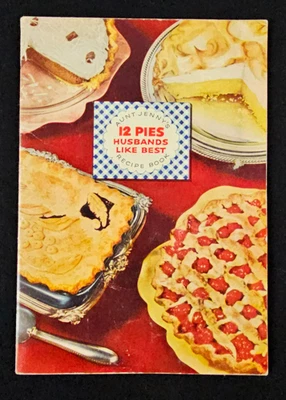 12 Pies Husbands Like Best Cookbook Recipe Book Spry Aunt Jenny’s Vintage 1952 - Image 1 of 4
