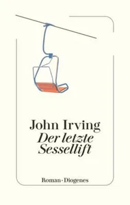 Der letzte Sessellift | John Irving | 2023 | deutsch | The Last Chairlift - Bild 1 von 1