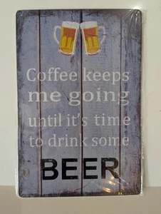 Vintage Retro Tin Sign Wall Decor Metal Bar Pub Coffee keeps me going Until 🍺 - Picture 1 of 3