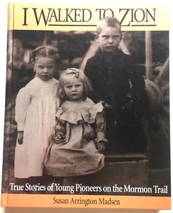 I Walked to Zion - True Stories of Young Pioneers on the Mormon Trail LDS Church - Imagen 1 de 10