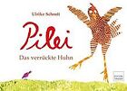 Pilei ? das verrckte Huhn: Kinderbuch in Reimen... | Book | condition very good