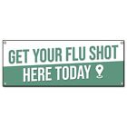 Get Your Flu Shot Here Today Banner Concession Stand Food Truck Single Sided