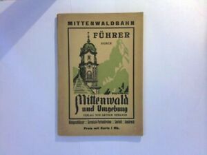Führer durch Mittenwald und Umgebung : Mittenwaldbahn, Garmisch - Partenkirchen,