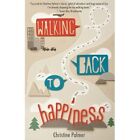 Walking Back to Happiness - Paperback NEW Christine Palme 2011-02-01
