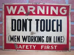 WARNING DON'T TOUCH MEN WORKING ON LINE SAFETY FIRST Old Sign READY MADE CO NY - Picture 1 of 8