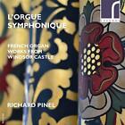 RES10160 Richard Pinel L&#39;orgue Symphonique (French Organ Works From Windsor