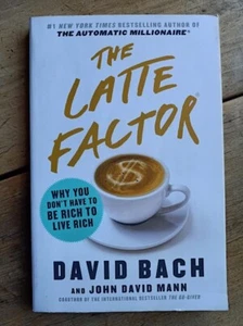 THE LATTE FACTOR David Bach on how and why to start saving money easily - Picture 1 of 6