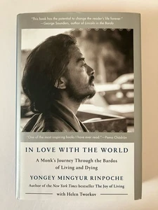 In Love with the World Monk's Journey by Yongey Mingyur Rinpoche 2019 Hardcover - Picture 1 of 10