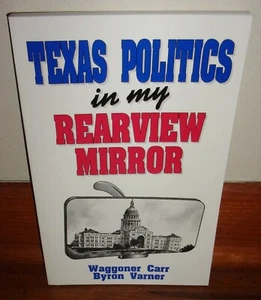 TEXAS POLITICS IN MY REARVIEW MIRROR-Waggoner Carr-SIGNED Copy-BRAND NEW, Rare! - Bild 1 von 3