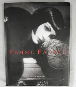 Femme Fatale 2001 Beauties Then And Now Hardcover Book By Serge Normant - Picture 1 of 12