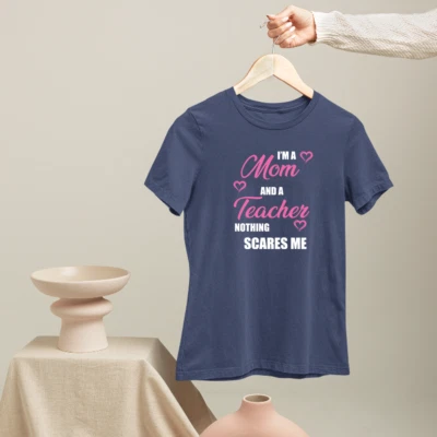 I M A Mom AND a TEACHER T-shirt Happy Mother's Day Family Kids Love Mom Gifts - Image 1 of 4