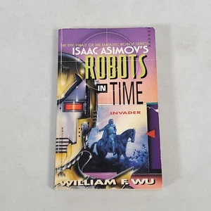 Isaac Asimov's Robots in Time: Invader von William F. Wu 1994 Taschenbuch AvoNova - Bild 1 von 7