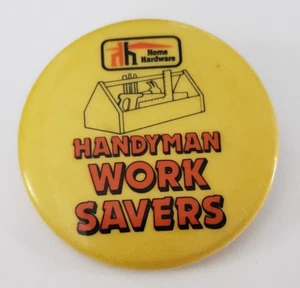 Home Hardware Handyman Work Savers Promotional Advertising Pinback Button - Bild 1 von 2