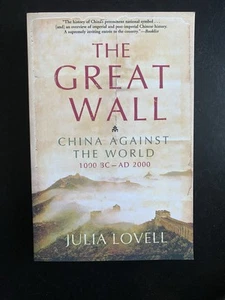 The Great Wall: China Against the World, 1000 BC - AD 2000 by Julia Lovell - Picture 1 of 3