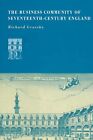Richard Grassby The Business Community Of Seventeenth-Century Englan (Paperback)