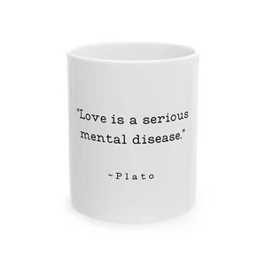 Tazza Citazione Platone L'amore è una grave malattia mentale tazza caffè bianca 11 oz regali - Foto 1 di 6