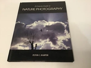 A Concise Guide to Nature Photography Peter C Harper (1994) - Foto 1 di 17