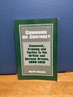 Command Or Control?: Command, Training And Tactics In The British And German Arm