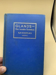 GLANDS-Our Invisible Guardians By M.W.Kapp HC 1938 A.M.O.R.C Book - Picture 1 of 19