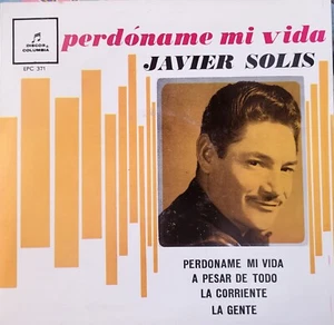 JAVIER SOLIS - PERDONAME MI VIDA - EP 45 - NEW DISCOS COLUMBIA EPC 371 USA - Picture 1 of 3
