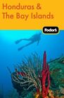 Fodor&#39;s Honduras &amp; the Bay Islan... by Fodor Travel Publica Paperback / softback