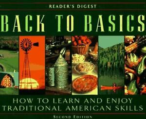 Back to Basics: How to Learn and Enjoy Traditional American Skills [Second Editi