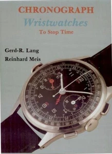 CHRONOGRAPH WRISTWATCHES - TO STOP TIME BY Gerd-R Lang, New Copy $0 USA Shipping - Imagen 1 de 5