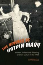 The Revenge of Hatpin Mary: Women, Professional Wrestling and Fan Culture in.