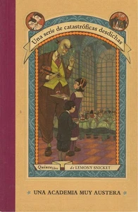 Una Academia Muy Austera Una Serie de Catastroficas Desdichas by Lemony Snicket - Picture 1 of 2