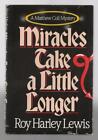 Miracles Take a Little Longer von Roy Harley Lewis (Erstausgabe)