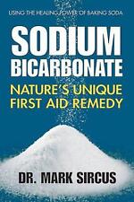 Sodium Bicarbonate: Nature'S Unique First Aid Remedy by Dr. Mark Sircus (English