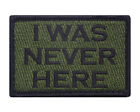 I Was Never Here Hook & Loop Tactical Funny Morale Tags Patch Desert Green & Bla