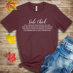 Side Chick Thanksgiving Dinner Side Dishes T Shirt 02867 - Picture 1 of 3