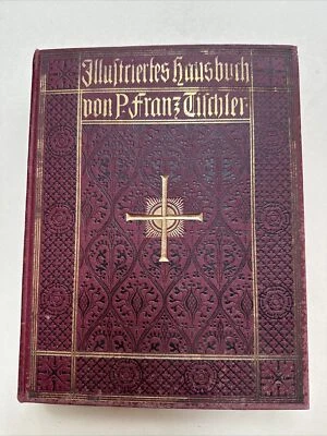 Illustriertes christliches Hausbuch 1908 Guter Zustand Franz Tischler Gebetbuch - Bild 1 von 4