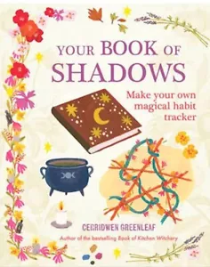 Your Book of Shadows: Make Your Own Magical Habit Tracker by Cerridwen Greenleaf - Picture 1 of 1