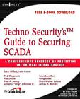 Techno Security&#39;s Guide to Securing SCADA Miles Wiles Claypoole Drake Henry