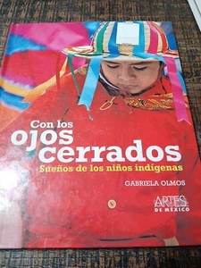 CON LOS OJOS CERRADOS / EYES CLOSED: SUENOS DE LOS NINOS By Gabriela Olmos  - Picture 1 of 7