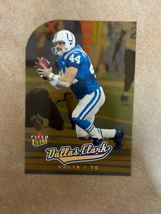 Dallas Clark 2005 Fleer Ultra Gold Medallion Die Cut #189 Indianapolis Colts