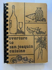 OVERTURE TO SAN JOAQUIN CUISINE COOKBOOK, WOMENS SYMPHONY LEAGUE, 1975 FRESNO,CA - Picture 1 of 6