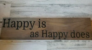 Laser engraved hand painted wooden signs- Happy is as Happy does - Picture 1 of 1